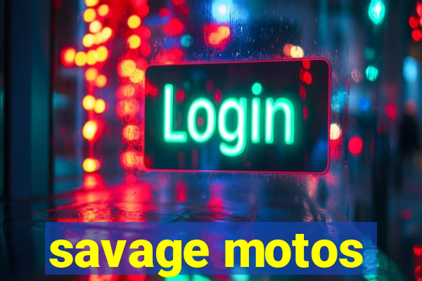 savage motos
